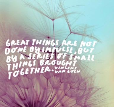 Great things are done