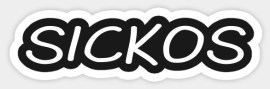sickos