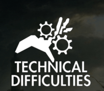 technical difficulties